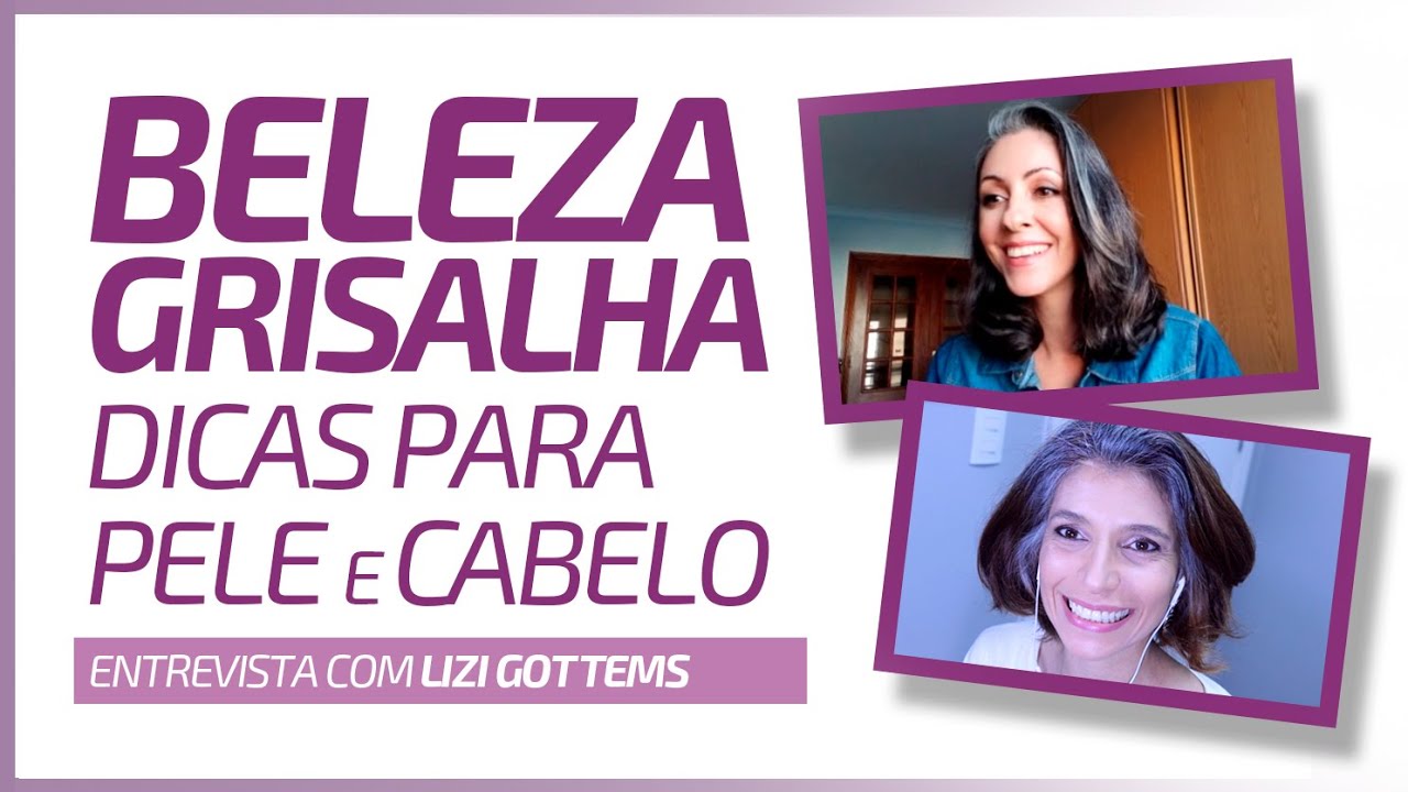 beleza grisalha dicas para pele e cabelo