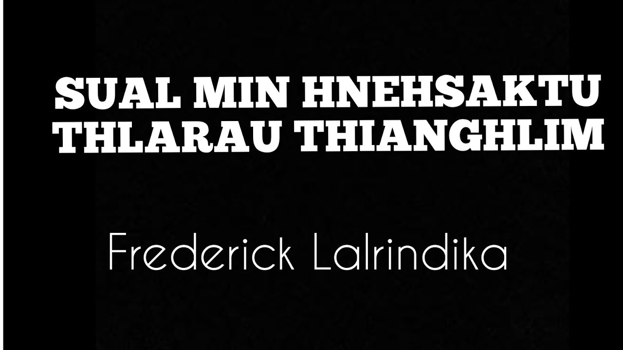 Sual Min Hnehsaktu Thlarau Thianghlim ||Frederick Lalrindika||