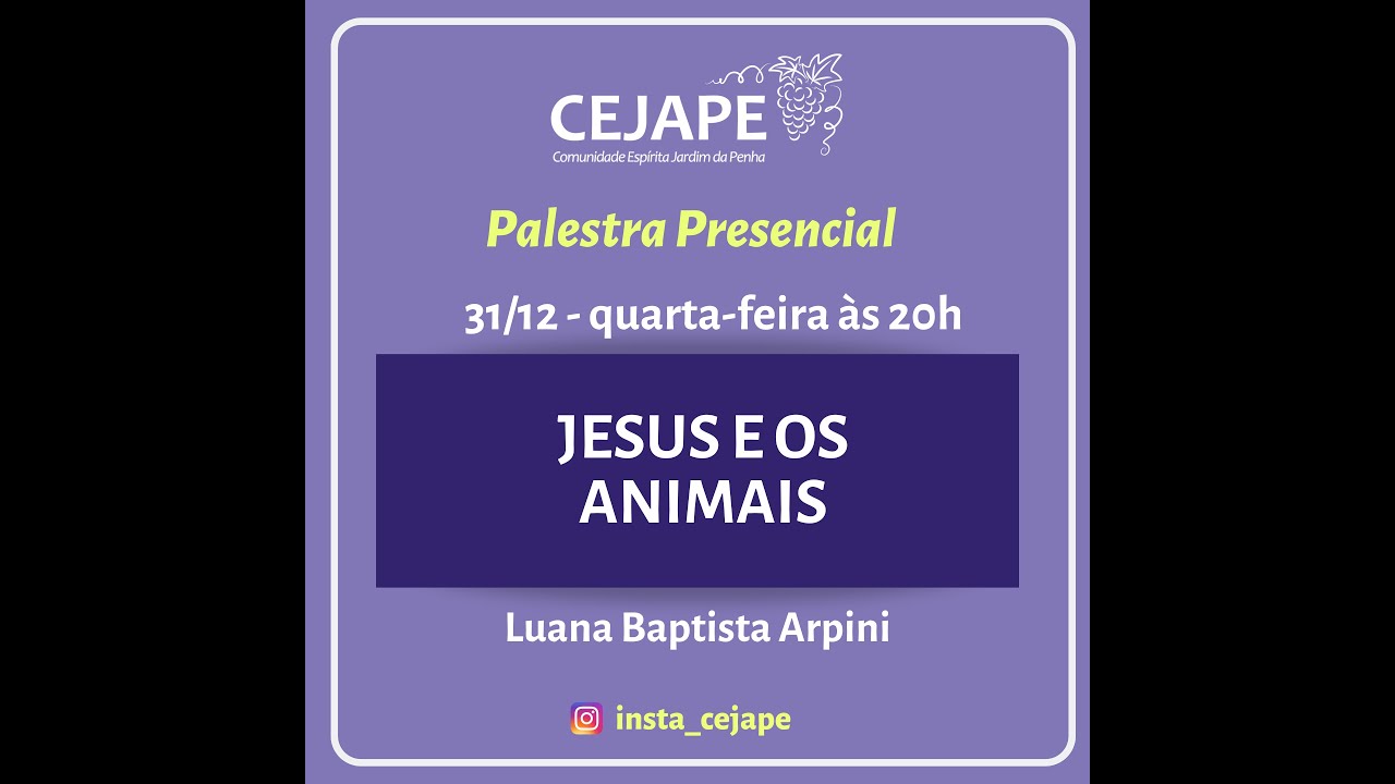 Palestra Espírita | Jesus e os Animais | Luana Baptista Arpini