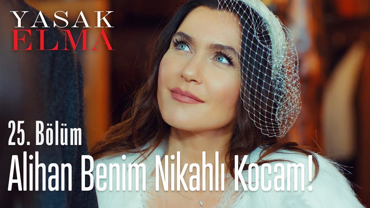 Alihan benim nikahlı kocam! - Yasak Elma 25. Bölüm