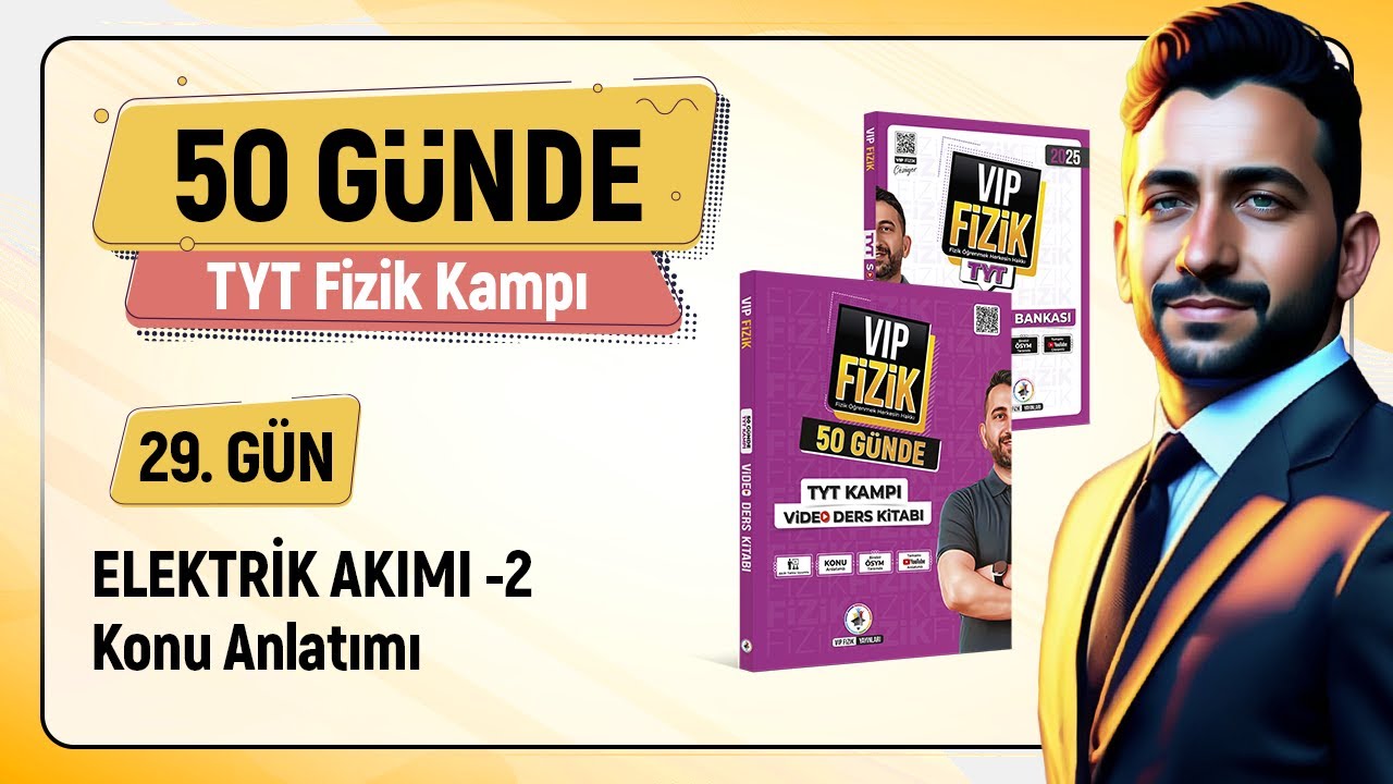 Elektrik akımı konu anlatımı -2 | 29.Gün 2.Video | 2025 TYT Fizik kampı