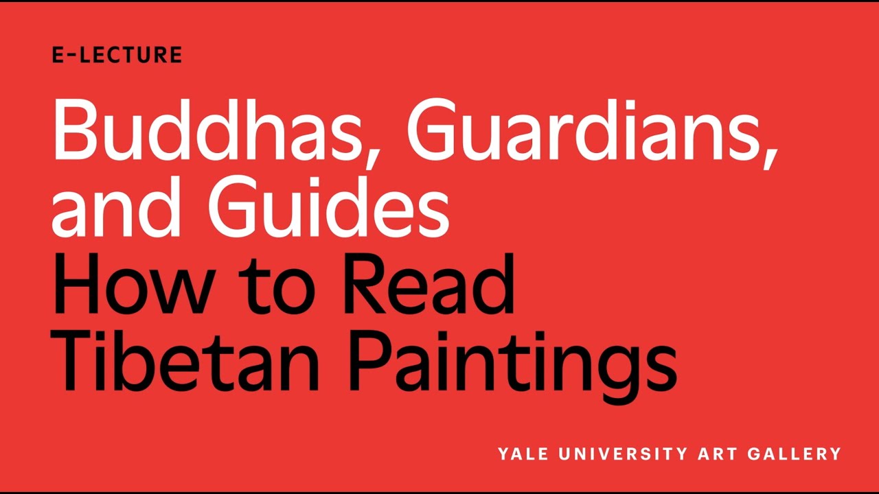 Buddhas, Guardians, and Guides: How to Read Tibetan Paintings