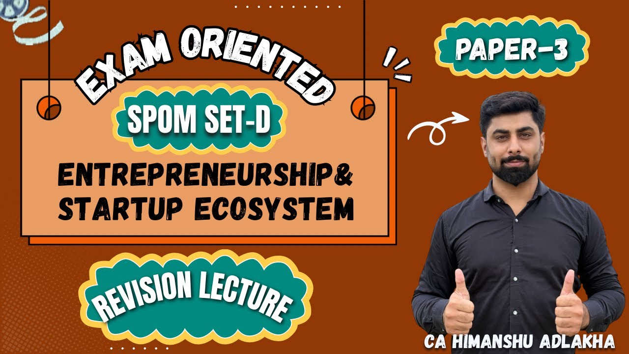 Revision Lecture | SPOM Set D | Entrepreneurship and Startup Ecosystem | CA Himanshu Adlakha