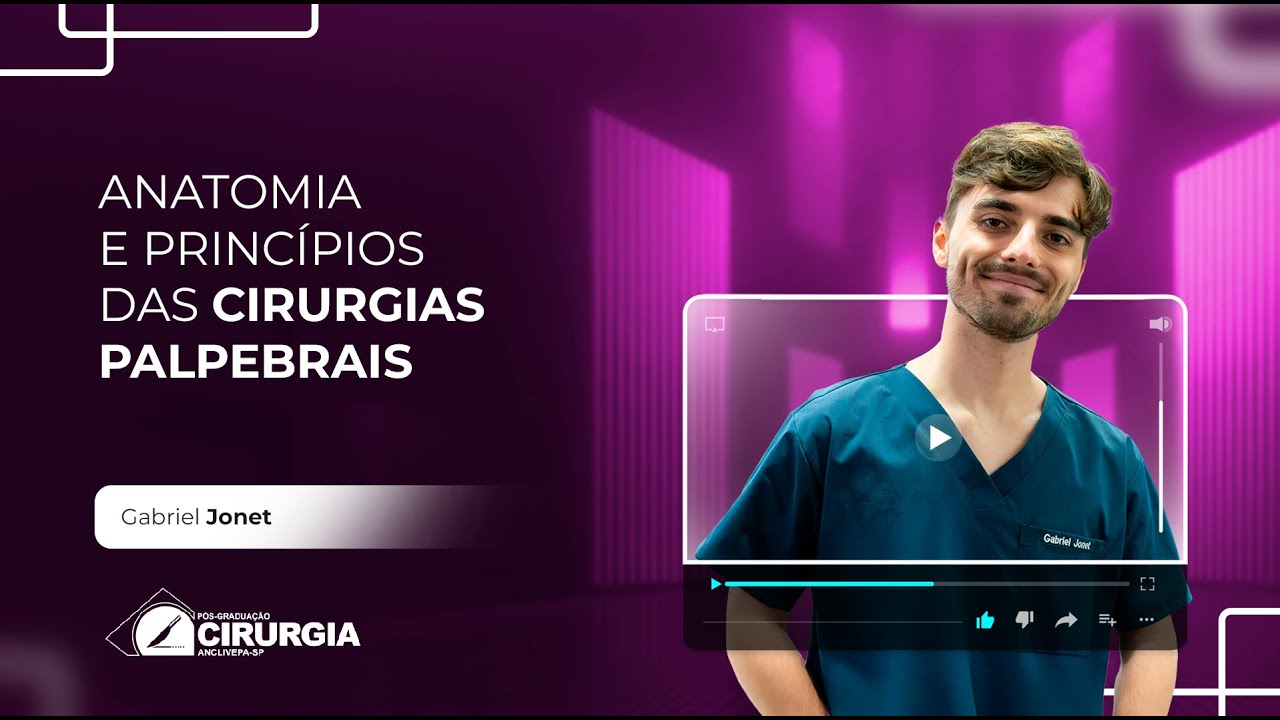 Live #184 - Anatomia e Princ&iacute;pios das Cirurgias Palpebrais