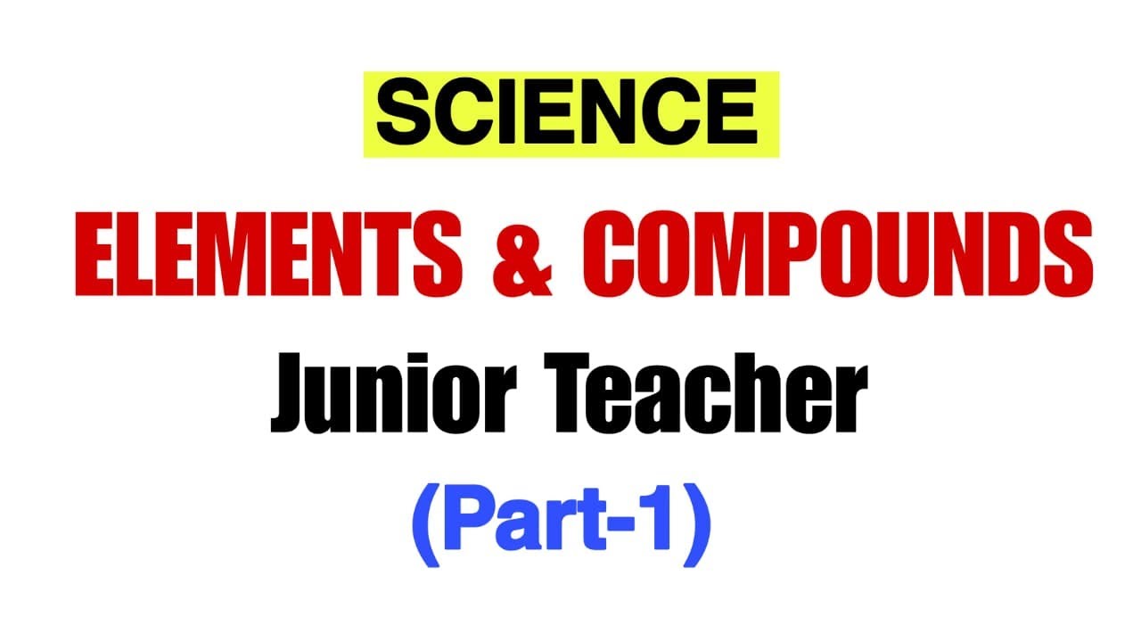 Elements & Compounds (Part-1)
