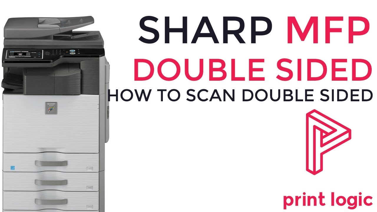 Double Sided Scanning - Sharp MFP - 7