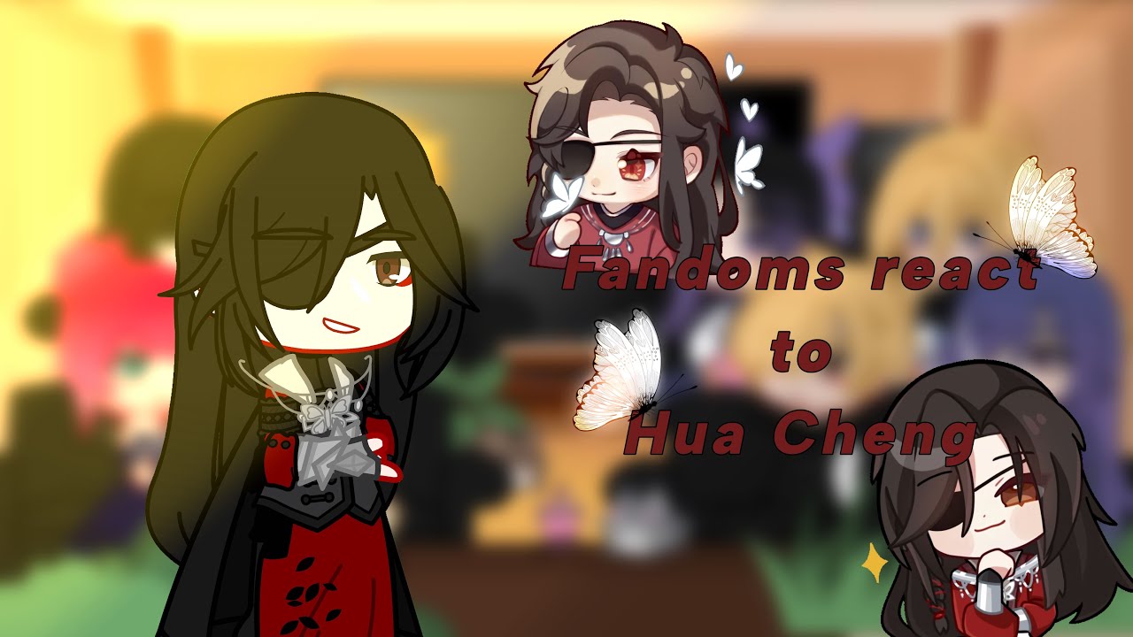 ￼￼Fandoms react to Hua Cheng || Реакция разных фд на Хуа Чэна || 1/8