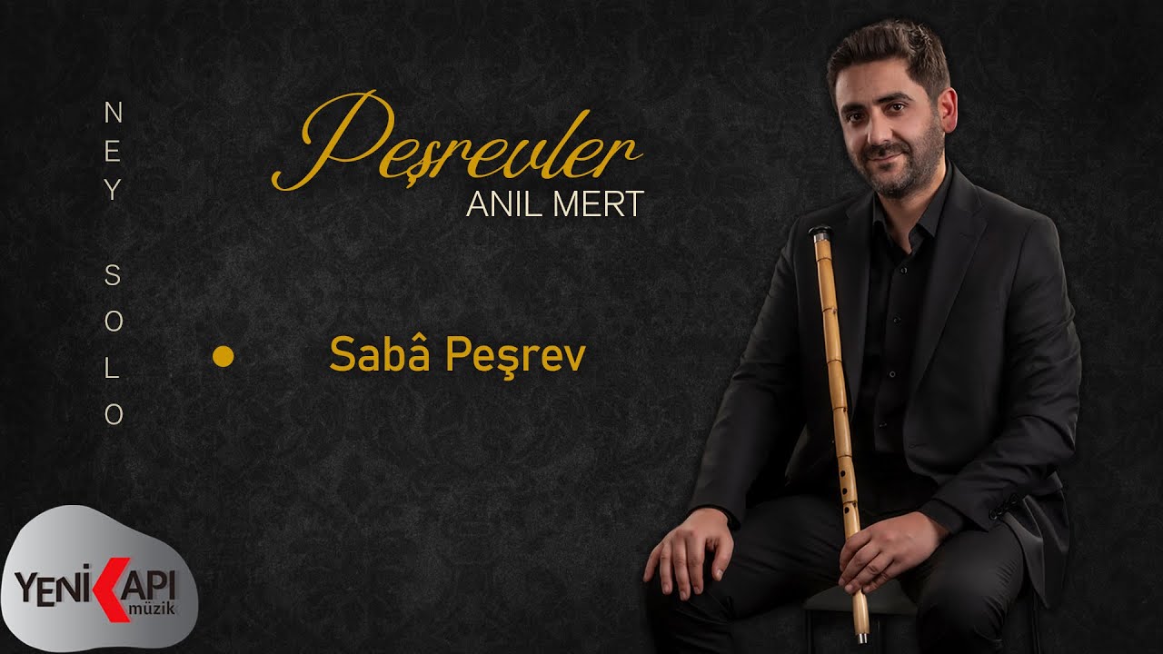Anıl Mert - Sabâ Peşrev (Ney Solo)