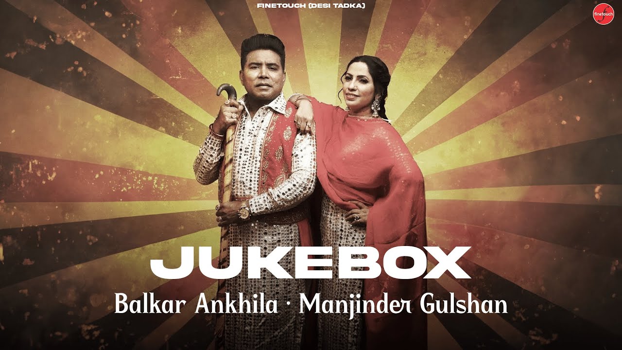 Best of Balkar Ankhila & Manjinde Gulshan | Punjabi Song 2025 | Punjabi song @FinetouchDesiTadka