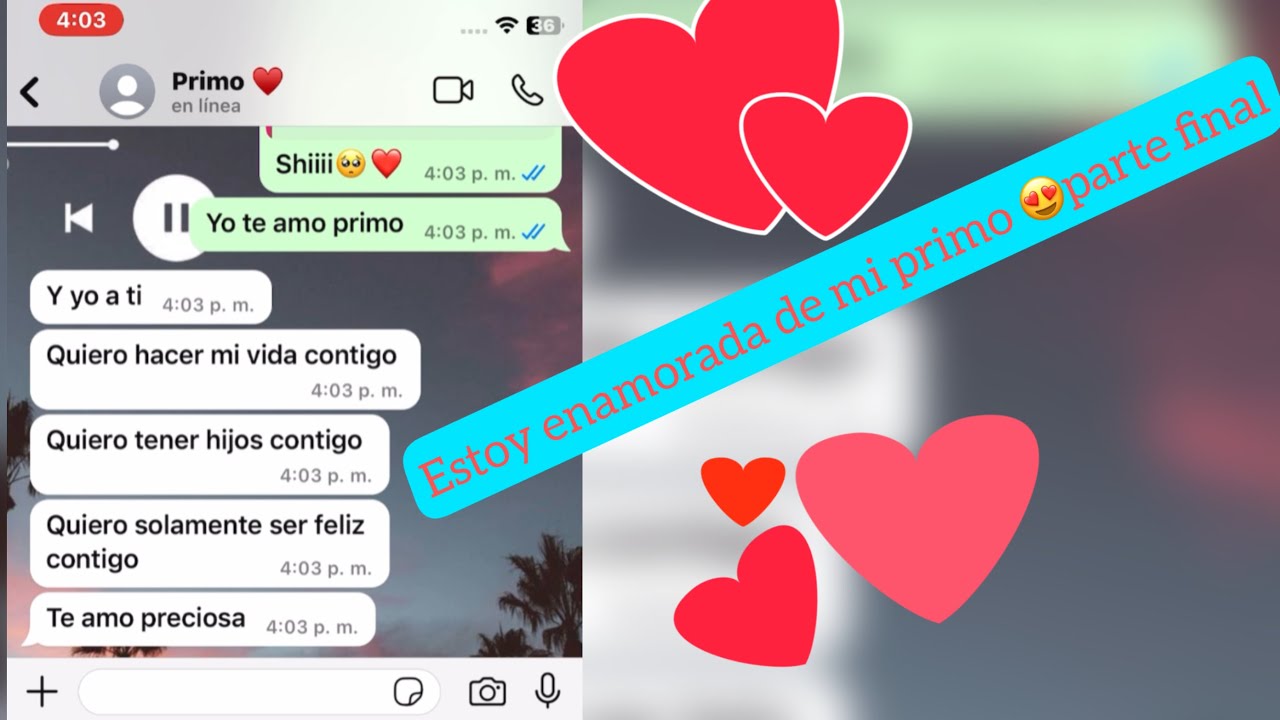 Estoy enamorada de mi primo 😍parte final | Historias de amor