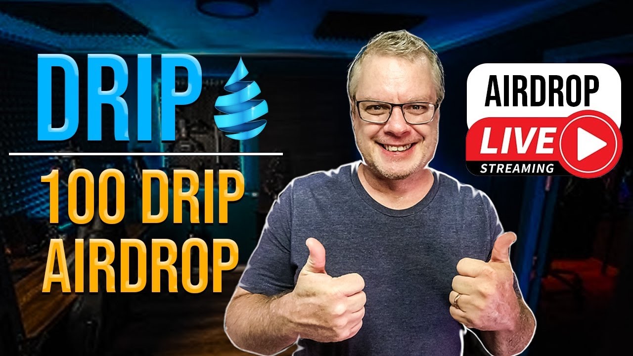 Drip News and AirDrop 100 DRIP
