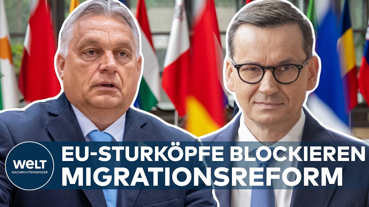 STREIT BEIM EU-GIPFEL: Trotz Einigung zu Migrationsreform &ndash; Sturer Widerstand von Ungarn und Polen