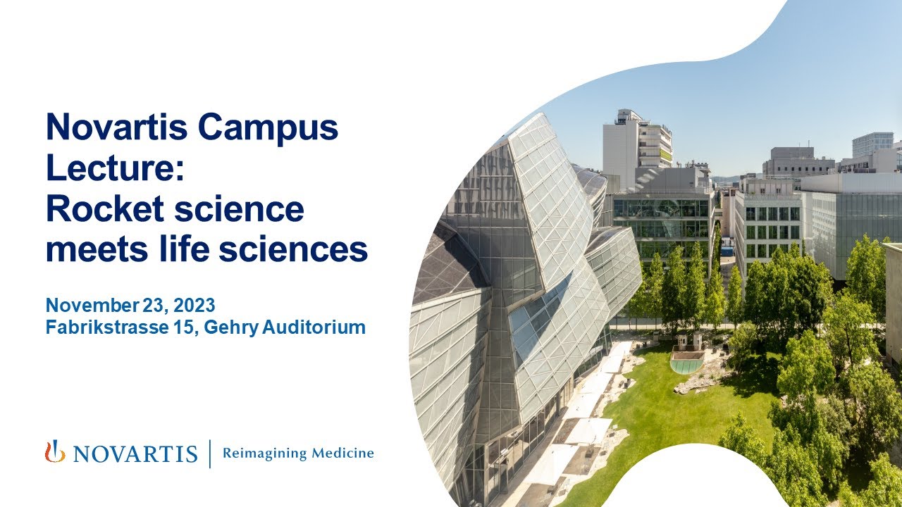 Novartis Campus Lecture – Rocket Science meets Life Sciences | Novartis Schweiz