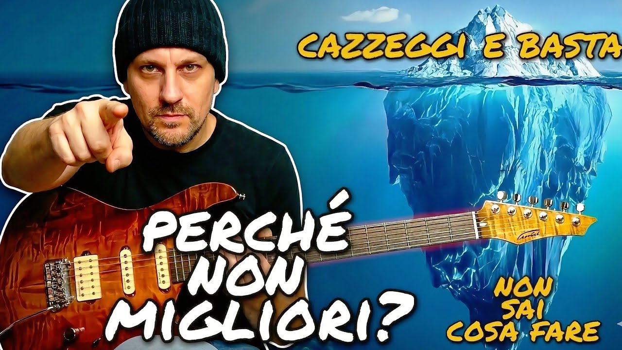 Le risposte al perchè non riesci a migliorare con la chitarra  *ICEBERG*
