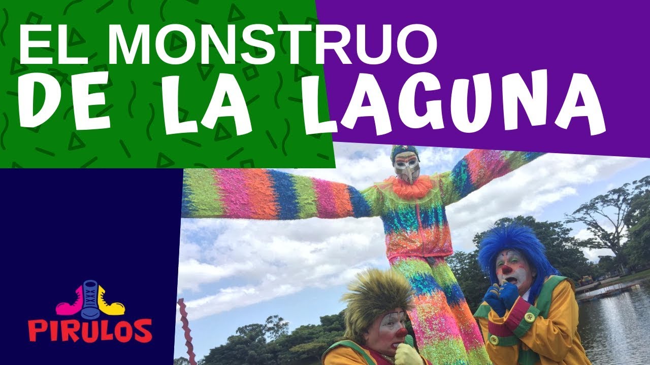 Los Pirulos - El Monstruo de la Laguna