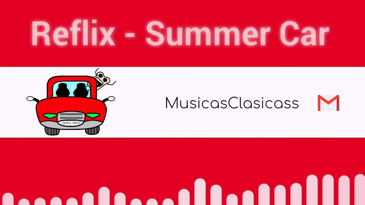 Reflix - Summer Car [OMFG Style]