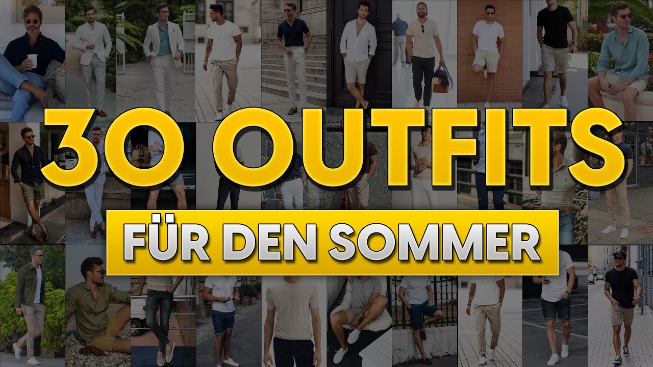 30 Outfits f&uuml;r den Sommer | Stylingtipps f&uuml;r M&auml;nner