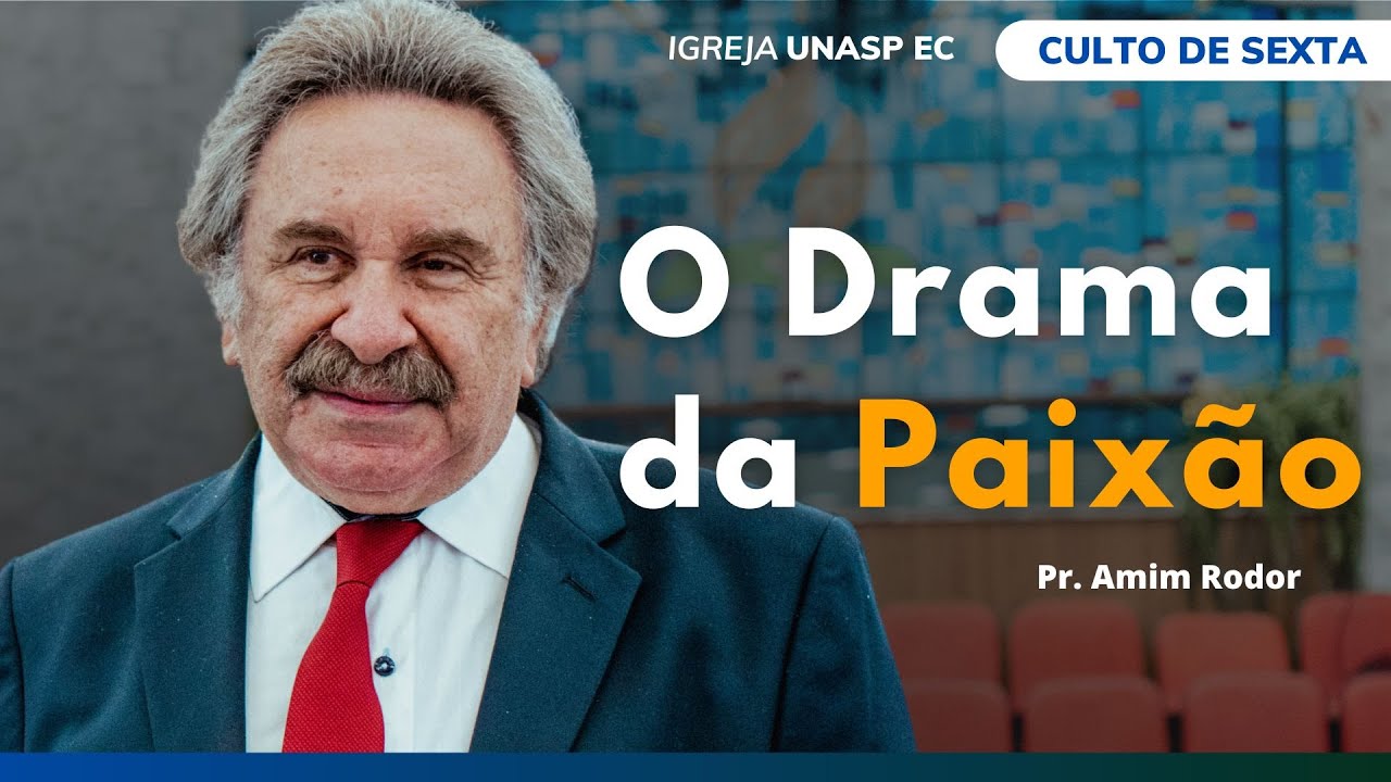 🔵 O Drama da Paixão |  Pr. Amim Rodor  | Culto de Sexta Ao Vivo
