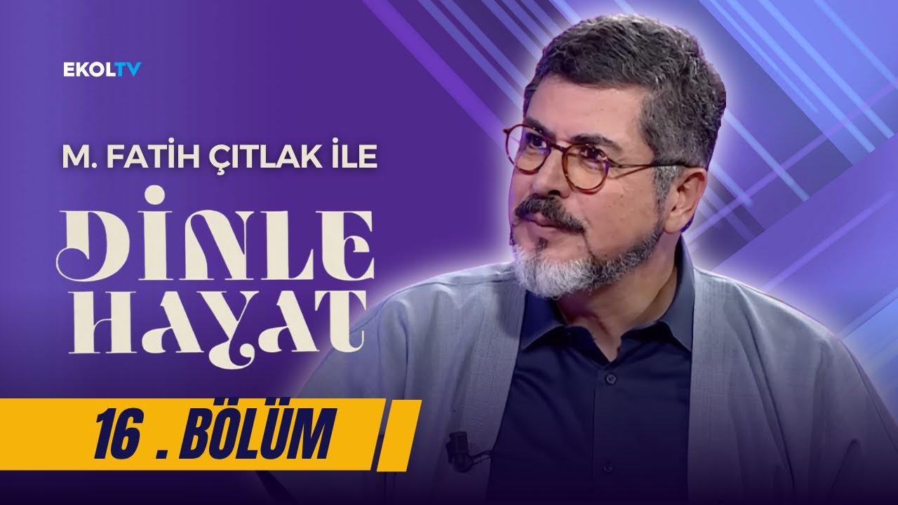 Fatiha Suresi Hayatın Tamamıdır I M. Fatih Çıtlak ile Dinle Hayat I 16. Bölüm