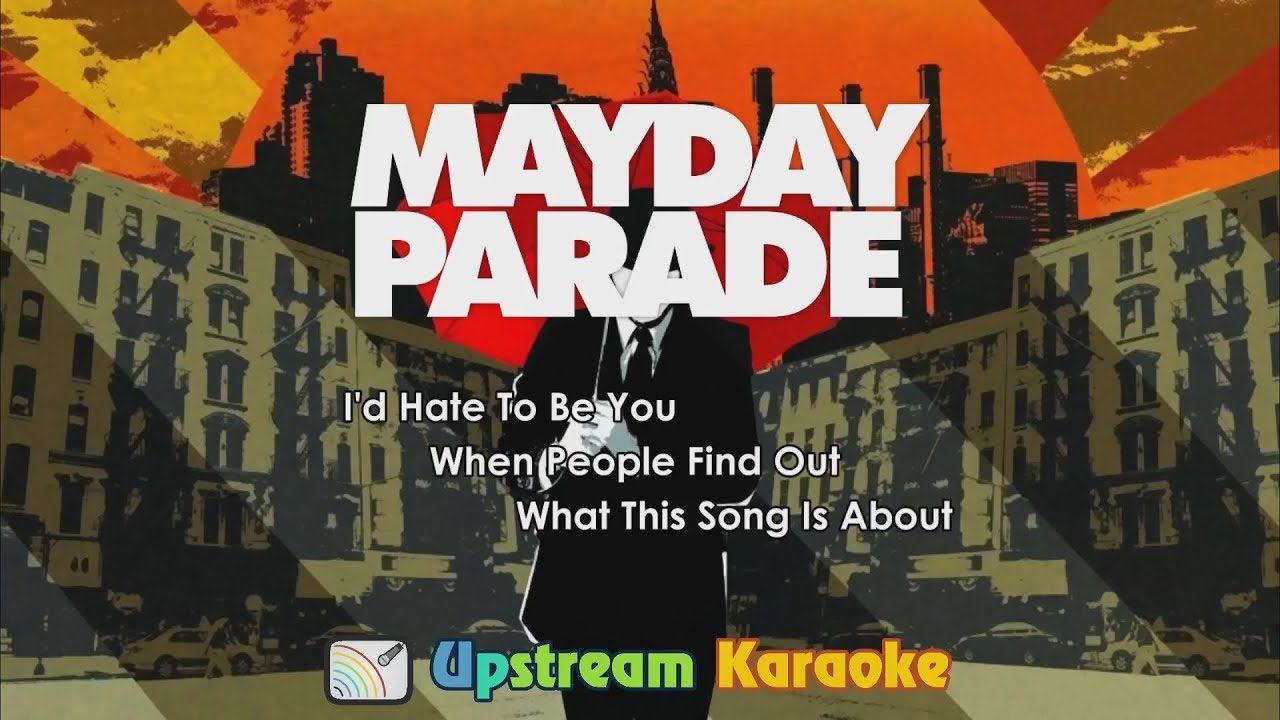 Mayday Parade - I'd Hate To Be You When People Find Out What This Song Is About - Karaoke version