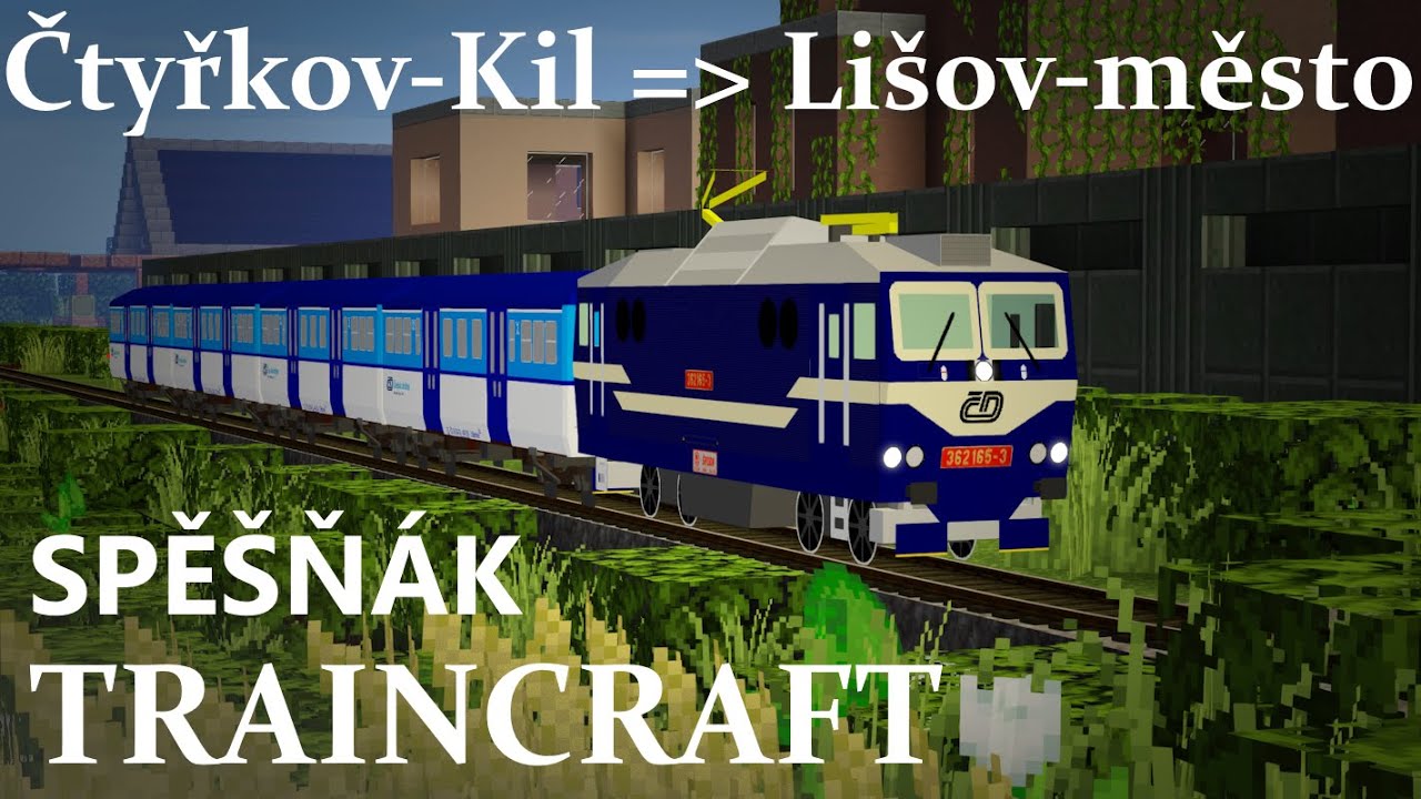 TRAINCRAFT - Spěšňák na Uhelné magistrále | Čtyřkov-Kil - Lišov-město