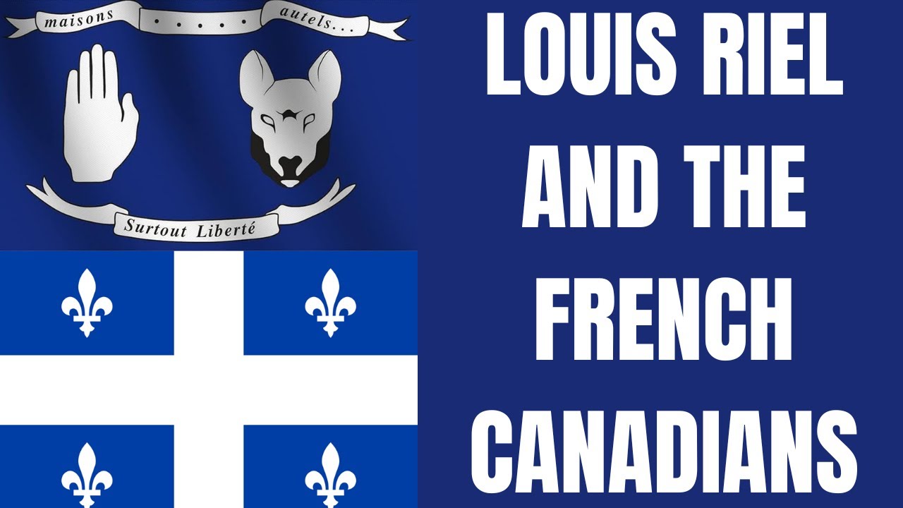 Louis Riel and the French Canadians