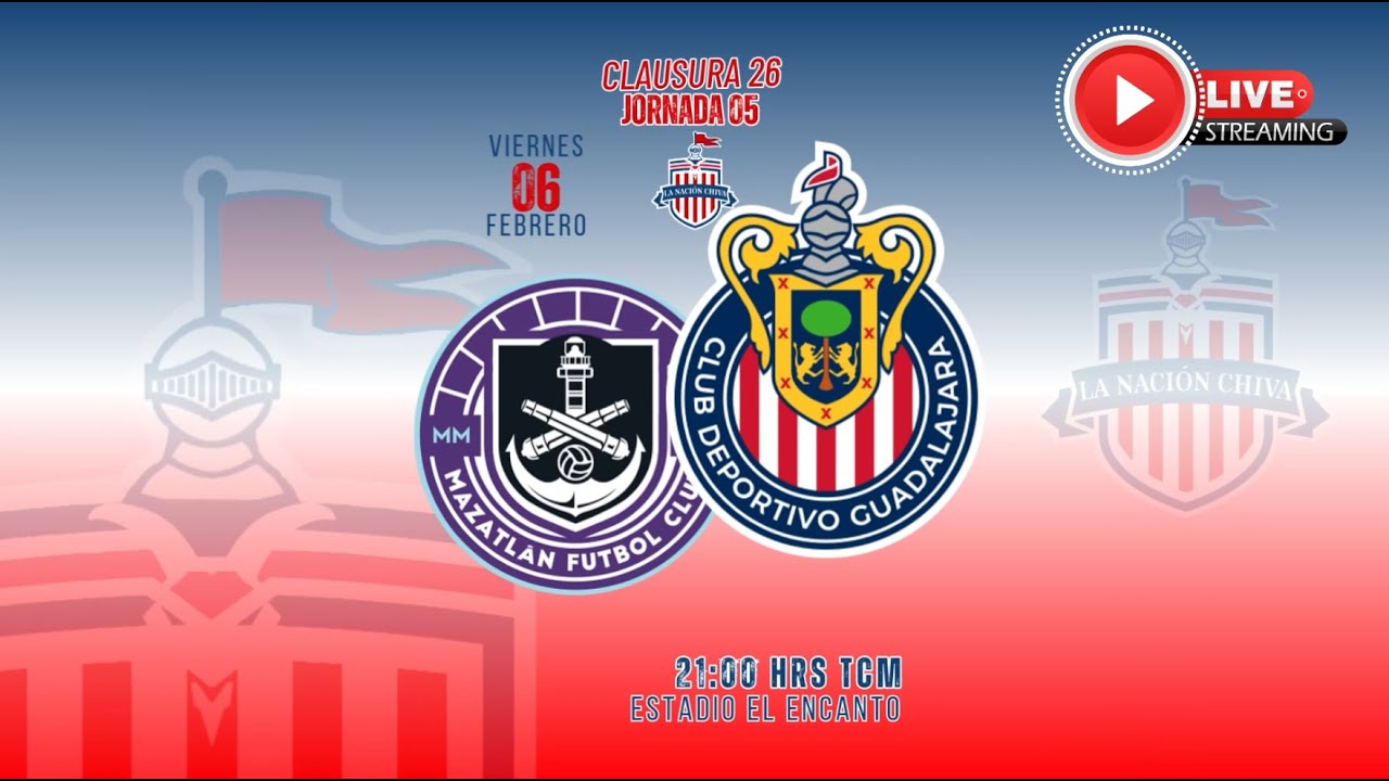 MAZATL&Aacute;N VS CHIVAS EN VIVO NARRACI&Oacute;N Y REACCIONES JORNADA 5