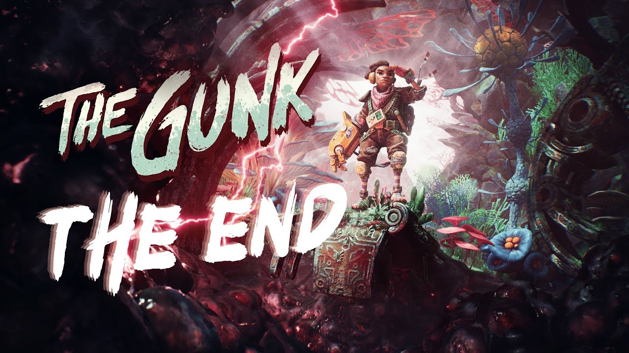 The Gunk Gameplay | The End