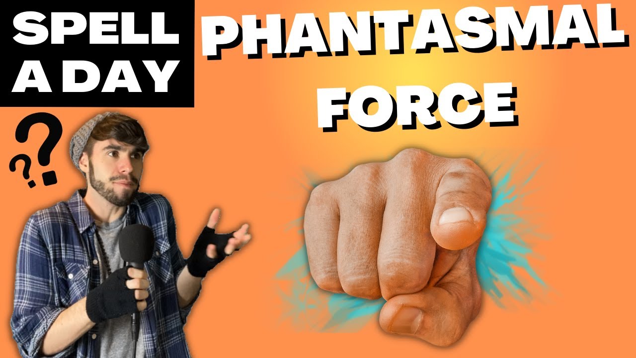 PHANTASMAL FORCE | Broken Or Broken In The Other Way - Spell A Day D&D 5E +1