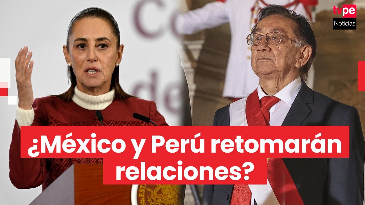 México evaluará restablecer relaciones con Perú tras elección de José Balcázar