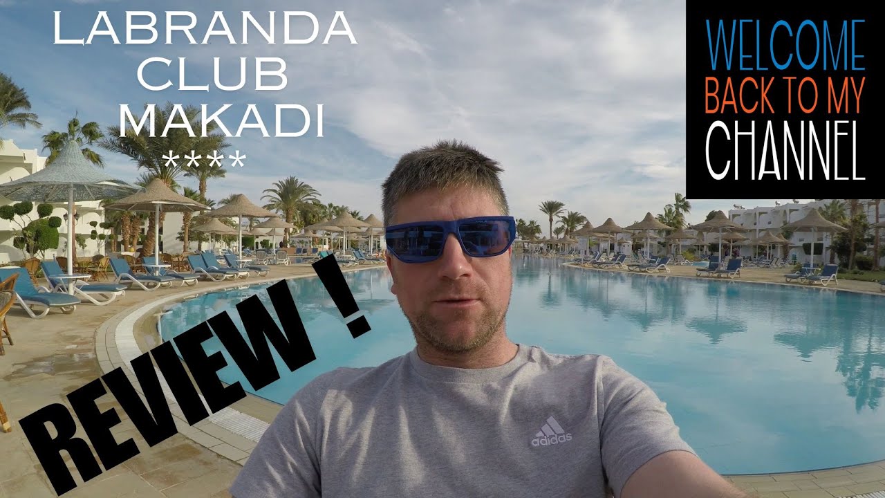 I Review The  4* LABRANDA CLUB MAKADI hotel In The Red Sea January 2025