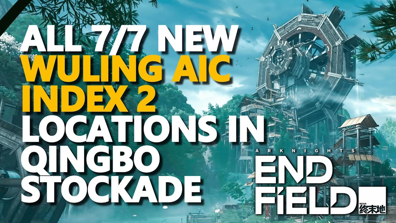 All Wuling AIC Index 2 Locations in Qingbo Stockade Arknights Endfield