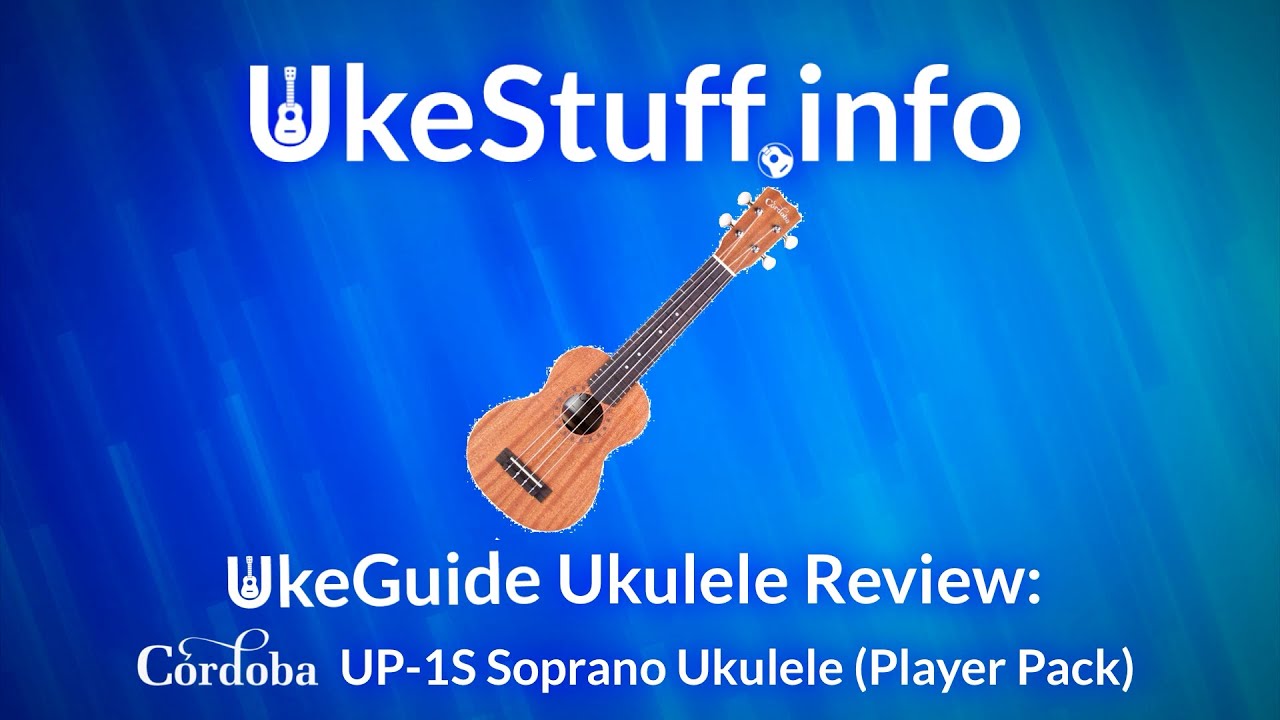 UkeGuide Ukulele Review: Cordoba UP-1S Soprano Ukulele
