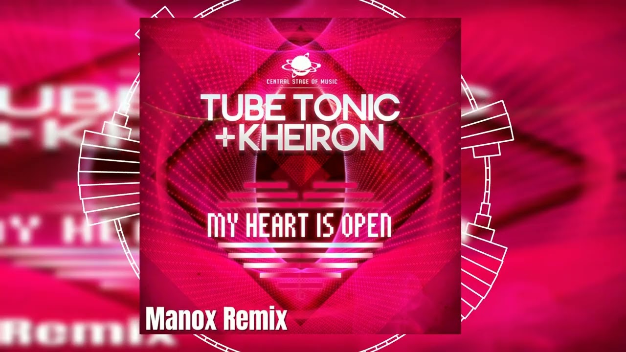 Tube Tonic & Kheiron - My Heart Is Open (Manox Remix) // HANDS UP // DANCECLUSIVE