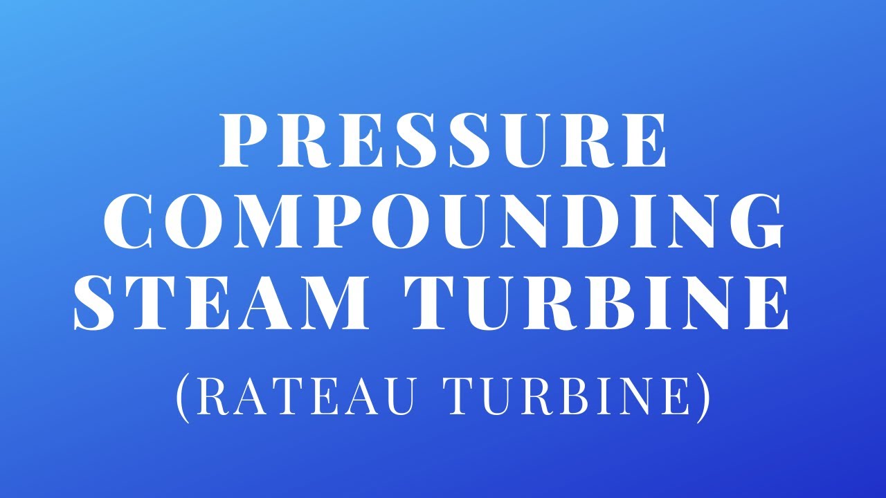 Pressure Compounding Steam Turbine