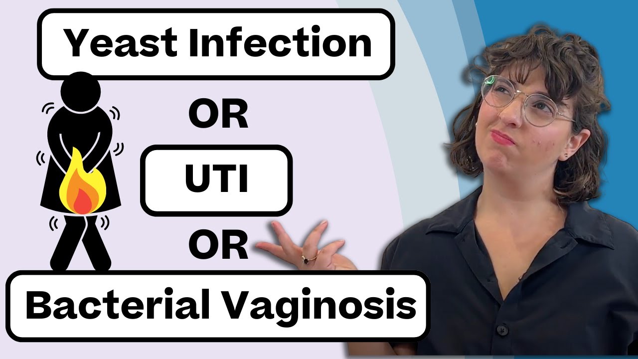 How to Tell If You Have a Yeast Infection vs. UTI vs. Bacterial Vaginosis