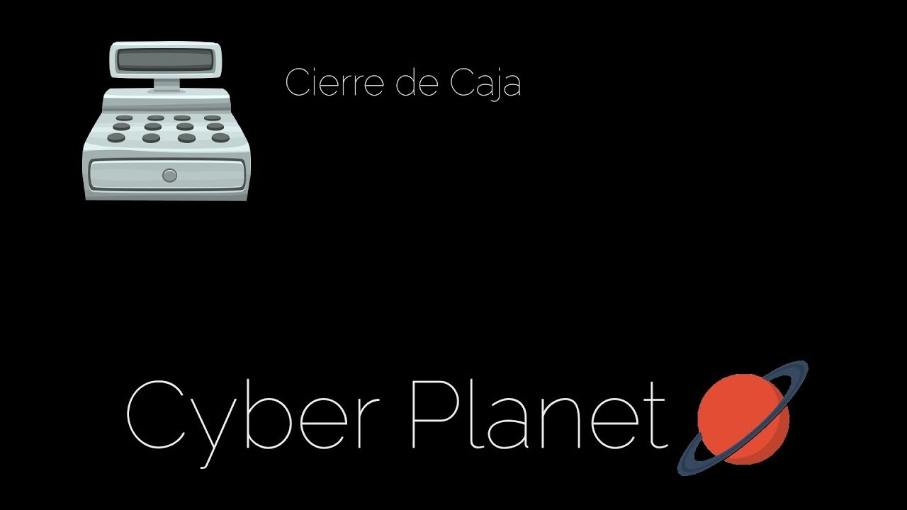 Cierre de Caja - CyberPlanet.