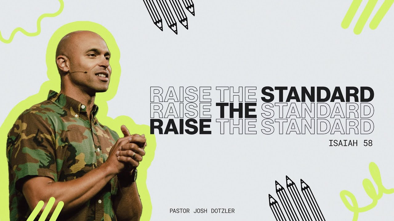 Raise The Standard | Pastor Josh Dotzler | Love Church