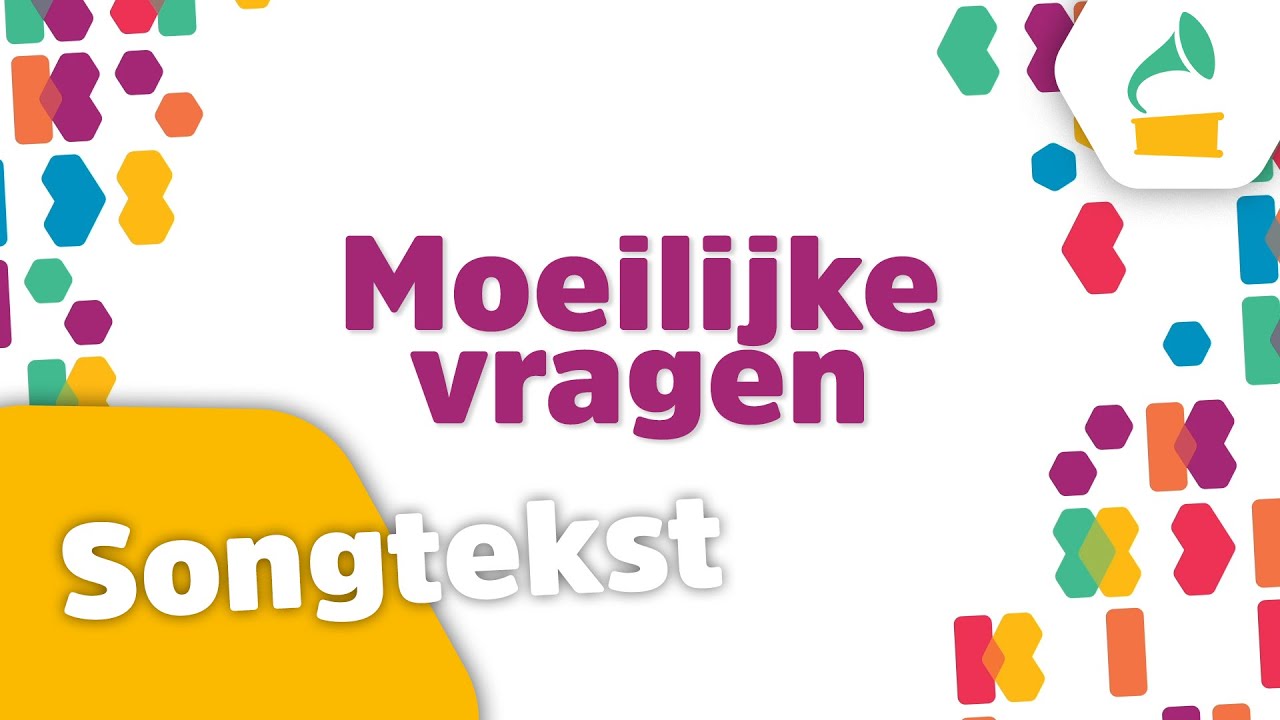 🎵Moeilijke vragen (songtekst) - Kinderen voor Kinderen