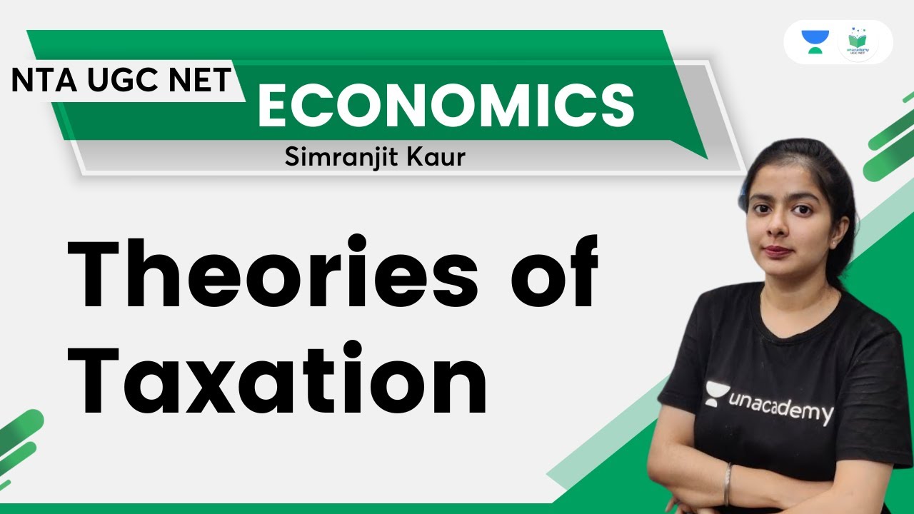 Theories of Taxation | Economics | NTA UGC NET | Simranjit Kaur | Unacademy UGC NET
