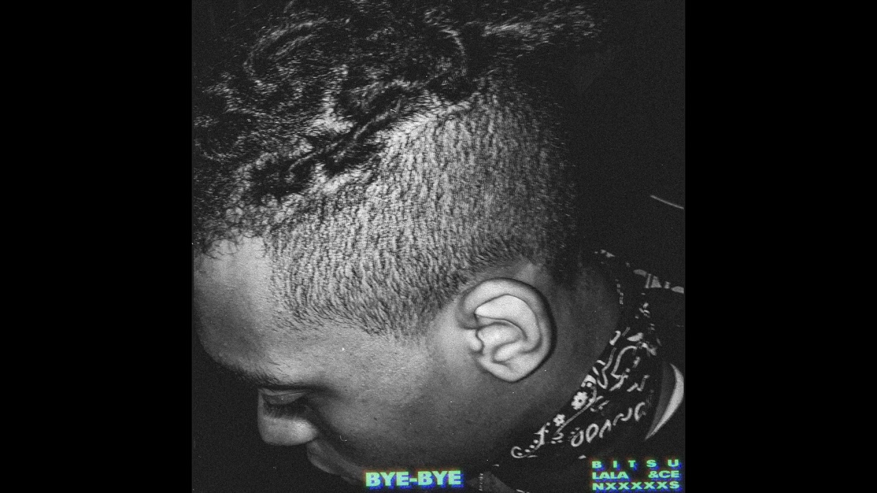 Bitsu - Bye-Bye feat. Lala &ce & NxxxxxS
