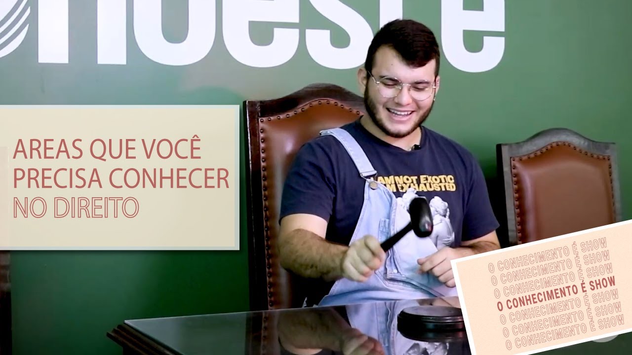 O Conhecimento &eacute; Show | &Aacute;reas do Direito que voc&ecirc; precisa conhecer