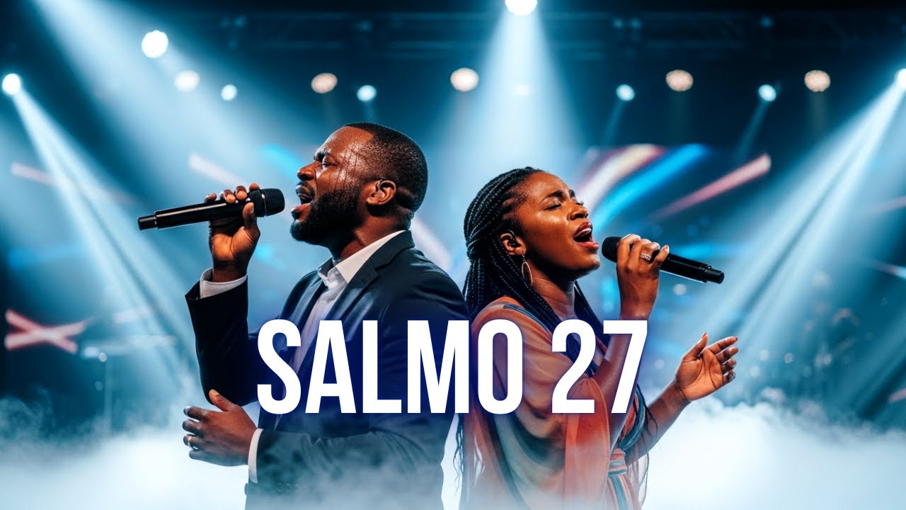 Essa canção vai mudar o seu dia: Salmo 27 (O Senhor é a minha Luz)