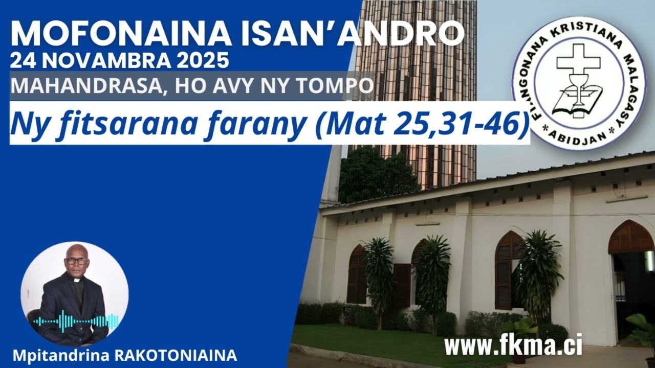 Mofonaina 24 Novambra 2025 | Ny fitsarana farany (Mat 25,31-46)