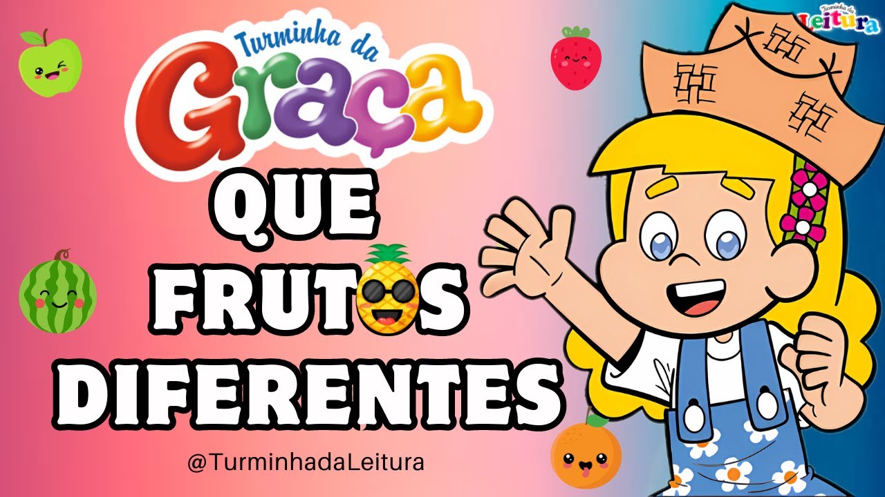 Turminha da Graça em QUE FRUTOS DIFERENTES I Turminha da Leitura