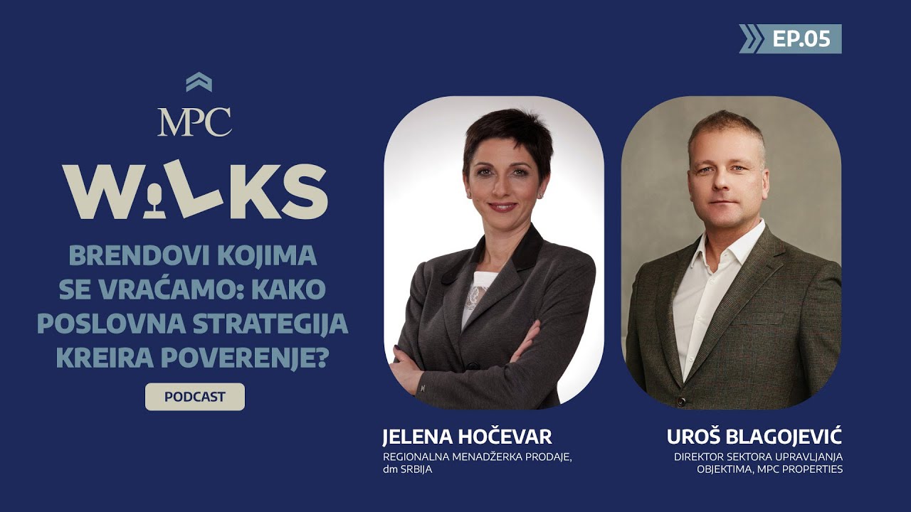 MPC Walks Episode 5 - Brendovi kojima se vraćamo: Kako poslovna strategija kreira poverenje?