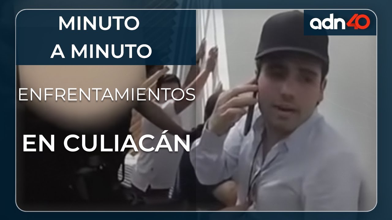 Minuto a minuto de los enfrentamientos en Culiac&aacute;n