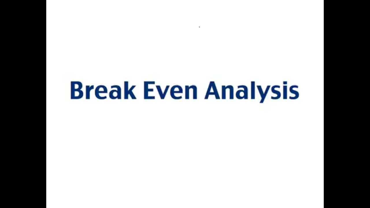 Break Even Analysis