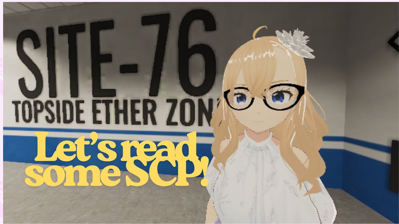 [SCP Stream] The Weird and Wonderful SCP | Vtuber