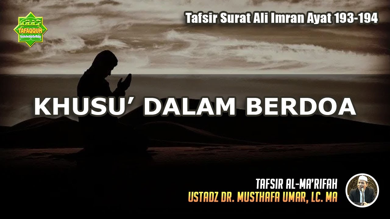 TAFSIR SURAT ALI IMRAN 193-194 | Ustadz Dr. Musthafa Umar, Lc., MA